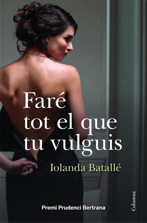 FARÉ TOT EL QUE TU VULGUIS | 9788466418034 | BATALLE, IOLANDA | Llibreria L'Odissea - Libreria Online de Vilafranca del Penedès - Comprar libros