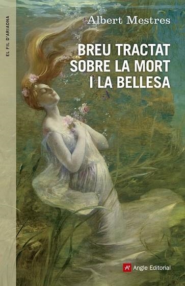 BREU TRACTAT SOBRE LA MORT I LA BELLESA | 9788415695530 | MESTRES, ALBERT | Llibreria L'Odissea - Libreria Online de Vilafranca del Penedès - Comprar libros