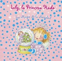 LILY, LA PRINCESA HADA. LA MAGIA DE LA NAVIDAD | 9788421696569 | FINSTERBUSCH, MONIKA | Llibreria L'Odissea - Libreria Online de Vilafranca del Penedès - Comprar libros