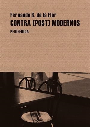 CONTRA ( POST ) MODERNOS | 9788492865512 | DE LA FLOR, FERNANDO R | Llibreria Online de Vilafranca del Penedès | Comprar llibres en català