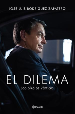 EL DILEMA | 9788408122777 | RODRIGUEZ ZAPATERO, JOSE LUIS | Llibreria Online de Vilafranca del Penedès | Comprar llibres en català