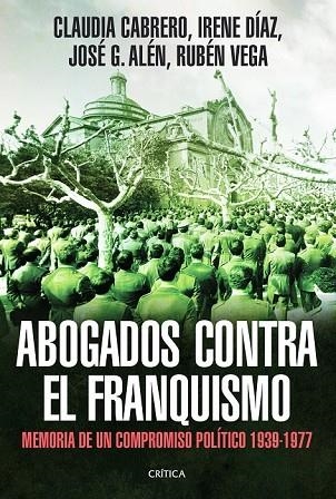 ABOGADOS CONTRA EL FRANQUISMO | 9788498926200 | CABRERO, CLAUDIA / DÍAS, IRENE / ALÉ, JOSE G / VEGA, RUBEN | Llibreria L'Odissea - Libreria Online de Vilafranca del Penedès - Comprar libros