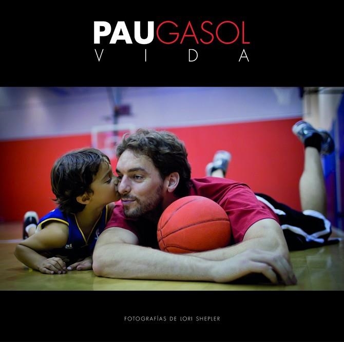 PAU GASOL VIDA | 9788415888314 | GASOL, PAU / SHEPLER, LORI | Llibreria L'Odissea - Libreria Online de Vilafranca del Penedès - Comprar libros