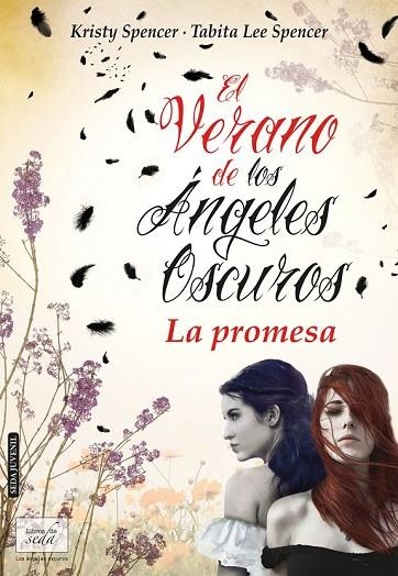 EL VERANO DE LOS ÁNGELES OSCUROS LA PROMESA | 9788415854166 | SPENCER, KRISTY & SPENCER, TABITA LEE | Llibreria L'Odissea - Libreria Online de Vilafranca del Penedès - Comprar libros