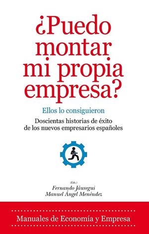 PUEDO MONTAR MI PROPIA EMPRESA | 9788415828716 | JAUREGUI, FERNANDO /  MENENDEZ, MANUEL ANGEL | Llibreria L'Odissea - Libreria Online de Vilafranca del Penedès - Comprar libros