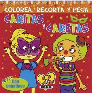 CARITAS Y CARETAS COLOREA RECORTA Y PEGA | 9788467710717 | AA. VV. | Llibreria L'Odissea - Libreria Online de Vilafranca del Penedès - Comprar libros