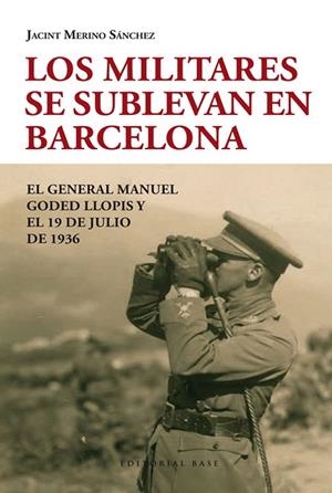 LOS MILITARES SE SUBLEVAN EN BARCELONA | 9788415706083 | MERINO, JACINT | Llibreria L'Odissea - Libreria Online de Vilafranca del Penedès - Comprar libros