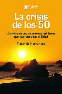LA CRISIS DE LOS 50 | 9788415462187 | HERNANDEZ, FLORENCIO | Llibreria L'Odissea - Libreria Online de Vilafranca del Penedès - Comprar libros