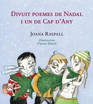 DIVUIT POEMES DE NADAL I UN DE CAP D'ANY | 9788499792422 | RASPALL JUANOLA, JOANA/BLANCH GISBERT, IGNASI | Llibreria L'Odissea - Libreria Online de Vilafranca del Penedès - Comprar libros