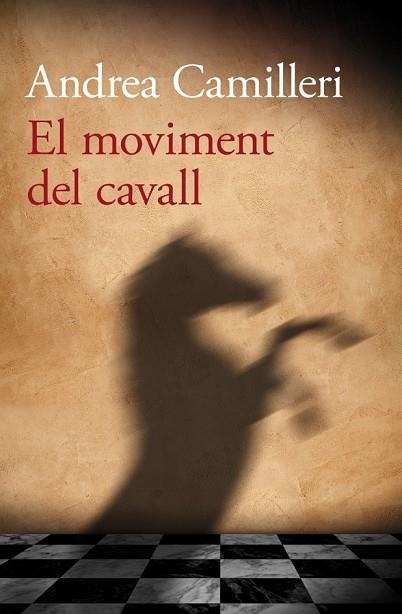 EL MOVIMENT DEL CAVALL | 9788490261743 | CAMILLERI, ANDREA | Llibreria Online de Vilafranca del Penedès | Comprar llibres en català