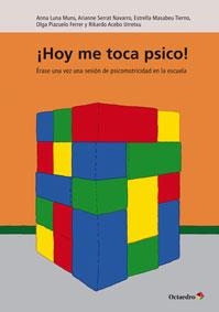 ¡HOY ME TOCA PSICO! | 9788499214504 | LUNA MUNS, ANNA/SERRAT NAVARRO, ARIANNE/MASABEU TIERNO, ESTRELLA/PIAZUELO FERRER, OLGA/ACEBO URRETXU | Llibreria L'Odissea - Libreria Online de Vilafranca del Penedès - Comprar libros