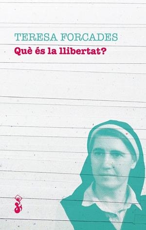 QUÈ ÉS LA LLIBERTAT | 9788415549987 | FORCADES, TERESA | Llibreria L'Odissea - Libreria Online de Vilafranca del Penedès - Comprar libros