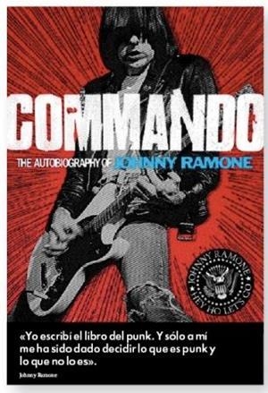COMMANDO AUTOBIOGRAFIA DE JOHNNYN RAMONE | 9788415996057 | RAMONE, JOHNNY | Llibreria Online de Vilafranca del Penedès | Comprar llibres en català