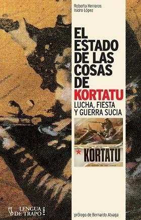 EL ESTADO DE LAS COSAS DE KORTATU | 9788483812075 | HERREROS, ROBERTO / LÓPEZ, ISIDRO | Llibreria L'Odissea - Libreria Online de Vilafranca del Penedès - Comprar libros