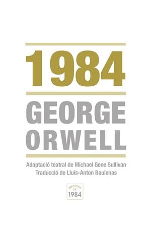 1984 ( TEATRE ) | 9788415835219 | ORWELL, GEORGE / SULLIVAN, MICHAEL GENE | Llibreria Online de Vilafranca del Penedès | Comprar llibres en català