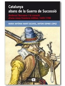 CATALUNYA ABANS DE LA GUERRA DE SUCCESSIÓ | 9788492542871 | MARTÍ, MARIA ANTÒNIA/ ESPINO, ANTONI | Llibreria L'Odissea - Libreria Online de Vilafranca del Penedès - Comprar libros
