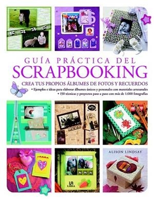 GUÍA PRÁCTICA DEL SCRAPBOOKING | 9788466227391 | LINDSAY, ALISON | Llibreria L'Odissea - Libreria Online de Vilafranca del Penedès - Comprar libros