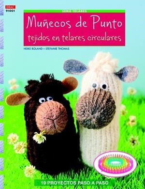 MUÑECOS DE PUNTO TEJIDOS EN TELARES CIRCULARES | 9788498743432 | ROLAND, HEIKE / THOMAS, STEFANIE | Llibreria L'Odissea - Libreria Online de Vilafranca del Penedès - Comprar libros