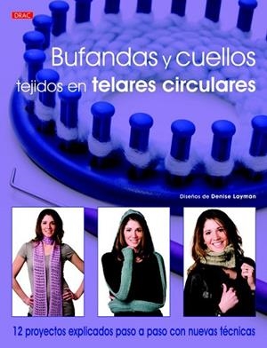 BUFANDAS Y CUELLOS TEJIDOS EN TELARES CIRCULARES | 9788498743395 | LAYMAN, DENISE | Llibreria L'Odissea - Libreria Online de Vilafranca del Penedès - Comprar libros