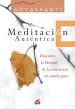MEDITACIÓN AUTÉNTICA | 9788484451976 | ADYASHANTI | Llibreria L'Odissea - Libreria Online de Vilafranca del Penedès - Comprar libros