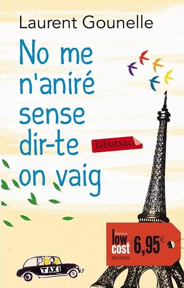NO ME N'ANIRÉ SENSE DIR-TE ON VAIG | 9788499307961 | GOUNELLE, LAURENT | Llibreria L'Odissea - Libreria Online de Vilafranca del Penedès - Comprar libros