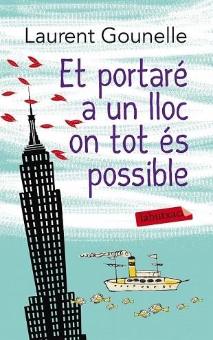 ET PORTARÉ A UN LLOC ON TOT ÉS POSSIBLE | 9788499307817 | GOUNELLE, LAURENT | Llibreria L'Odissea - Libreria Online de Vilafranca del Penedès - Comprar libros