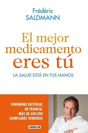 EL MEJOR MEDICAMENTO ERES TÚ | 9788403014022 | SALDMANN, FRÉDÉRIC | Llibreria Online de Vilafranca del Penedès | Comprar llibres en català