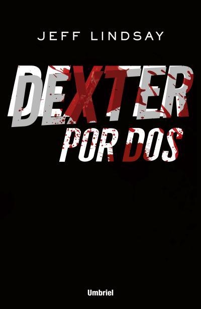 DEXTER POR DOS | 9788492915354 | LINDSAY, JEFF | Llibreria L'Odissea - Libreria Online de Vilafranca del Penedès - Comprar libros