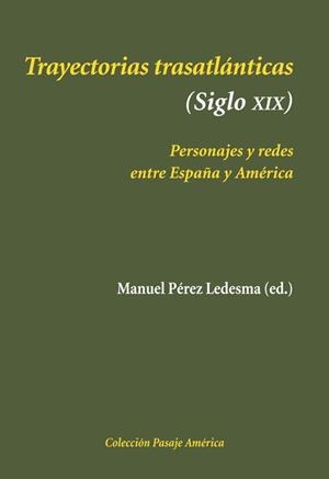TRAYECTORIAS TRASATLÁNTICAS ( SIGLO XIX ) | 9788496813892 | PEREZ LEDESMA, MANUEL | Llibreria Online de Vilafranca del Penedès | Comprar llibres en català