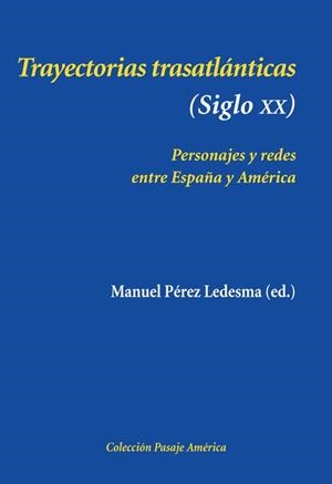 TRAYECTORIAS TRASATLÁNTICAS ( SIGLO XX ) | 9788496813915 | PEREZ LEDESMA, MANUEL | Llibreria Online de Vilafranca del Penedès | Comprar llibres en català