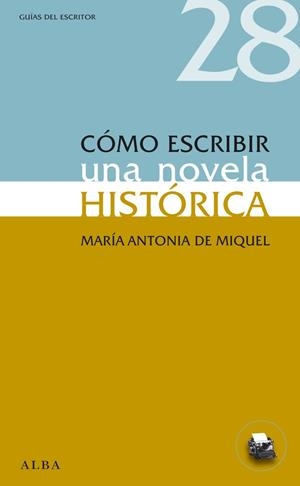 CÓMO ESCRIBIR UNA NOVELA HISTÓRICA | 9788484289593 | DE MIQUEL, Mª ANTONIA | Llibreria Online de Vilafranca del Penedès | Comprar llibres en català