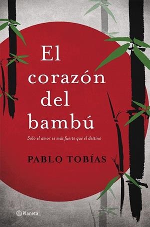 EL CORAZÓN DEL BAMBÚ | 9788408123583 | TOBÍAS, PABLO | Llibreria Online de Vilafranca del Penedès | Comprar llibres en català
