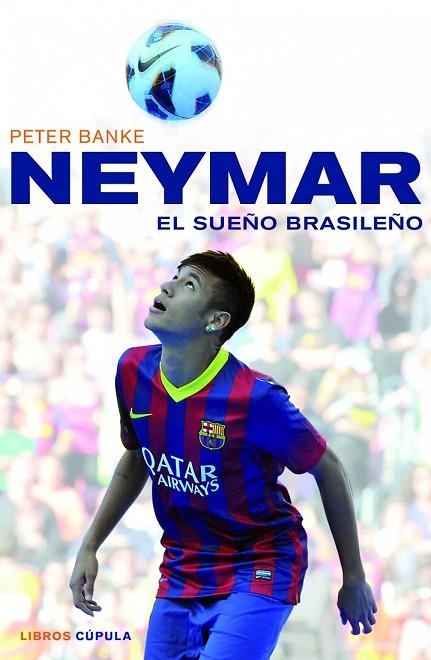 NEYMAR EL SUEÑO BRASILEÑO | 9788448018672 | BANKE, PETER | Llibreria Online de Vilafranca del Penedès | Comprar llibres en català