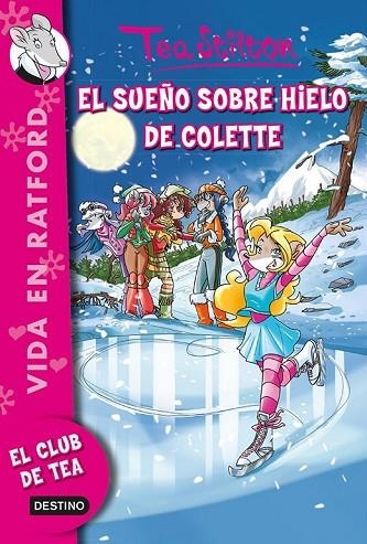 EL SUEÑO SOBRE HIELO DE COLETTE | 9788408123286 | STILTON, TEA | Llibreria Online de Vilafranca del Penedès | Comprar llibres en català