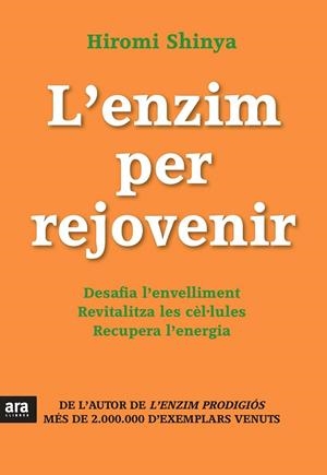 L'ENZIM PER REJOVENIR | 9788415642671 | SHINYA, HIROMI | Llibreria Online de Vilafranca del Penedès | Comprar llibres en català
