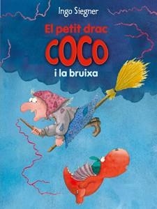 EL PETIT DRAC COCO I LA BRUIXA | 9788424650742 | SIEGNER, INGO | Llibreria L'Odissea - Libreria Online de Vilafranca del Penedès - Comprar libros