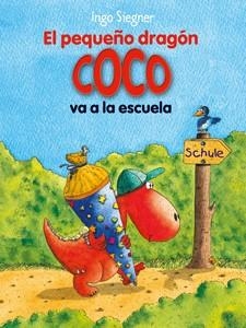 EL PEQUEÑO DRAGÓN COCO VA A LA ESCUELA | 9788424650759 | SIEGNER, INGO | Llibreria L'Odissea - Libreria Online de Vilafranca del Penedès - Comprar libros