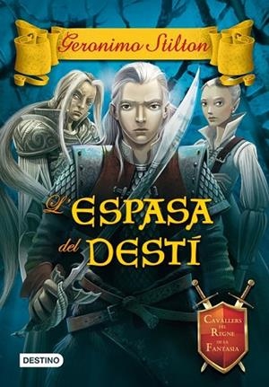 L'ESPASA DEL DESTÍ | 9788490573303 | STILTON, GERONIMO | Llibreria Online de Vilafranca del Penedès | Comprar llibres en català
