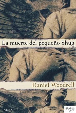 LA MUERTE DEL PEQUEÑO SHUG | 9788484289586 | WOODRELL, DANIEL | Llibreria L'Odissea - Libreria Online de Vilafranca del Penedès - Comprar libros