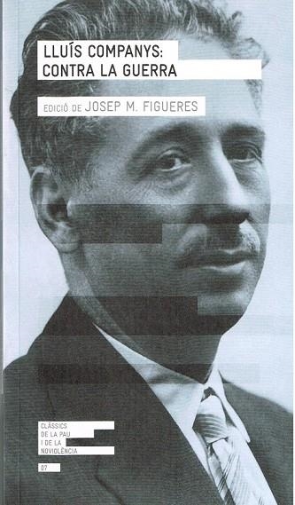 LLUIS COMPANYS CONTRA LA GUERRA | 9788415695578 | FIGUERES, JOSEP M. | Llibreria L'Odissea - Libreria Online de Vilafranca del Penedès - Comprar libros