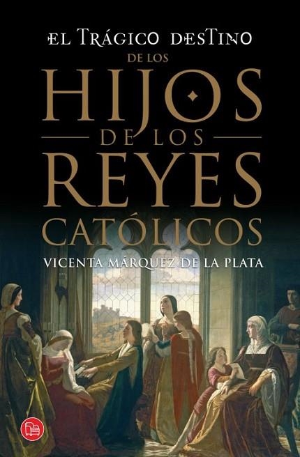 EL TRÁGICO DESTINO DE LOS HIJOS DE LOS REYES CATÓLICO  | 9788466328197 | MÁRQUEZ DE LA PLATA, VICENTA | Llibreria L'Odissea - Libreria Online de Vilafranca del Penedès - Comprar libros