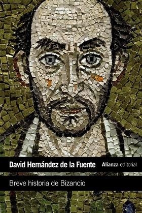 BREVE HISTORIA DE BIZANCIO | 9788420683348 | HERNÁNDEZ DE LA FUENTE, DAVID | Llibreria L'Odissea - Libreria Online de Vilafranca del Penedès - Comprar libros