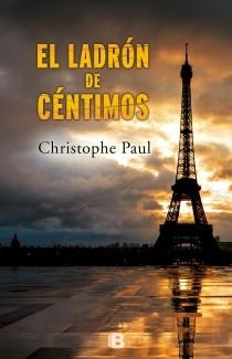 EL LADRÓN DE CÉNTIMOS | 9788466654180 | PAUL, CHRISTOPHE | Llibreria Online de Vilafranca del Penedès | Comprar llibres en català