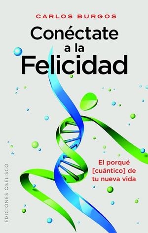 CONÉCTATE A LA FELICIDAD | 9788415968238 | BURGOS, CARLOS | Llibreria Online de Vilafranca del Penedès | Comprar llibres en català
