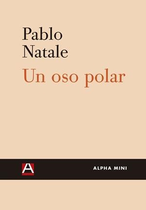 UN OSO POLAR | 9788492837663 | NATALE, PABLO SEBASTIÁN | Llibreria Online de Vilafranca del Penedès | Comprar llibres en català