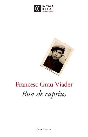 RUA DE CAPTIUS | 9788473291811 | GRAU VIADER, FRANCESC | Llibreria Online de Vilafranca del Penedès | Comprar llibres en català