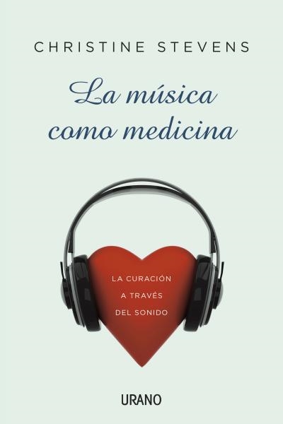 LA MEDICINA DE LA MÚSICA | 9788479532369 | STEVENS, CHRISTINE | Llibreria L'Odissea - Libreria Online de Vilafranca del Penedès - Comprar libros