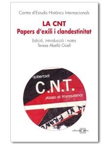 LA CNT PAPERS D'EXILI I CLANDESTINITAT | 9788492542901 | ABELLO GÜELL, TERESA | Llibreria L'Odissea - Libreria Online de Vilafranca del Penedès - Comprar libros