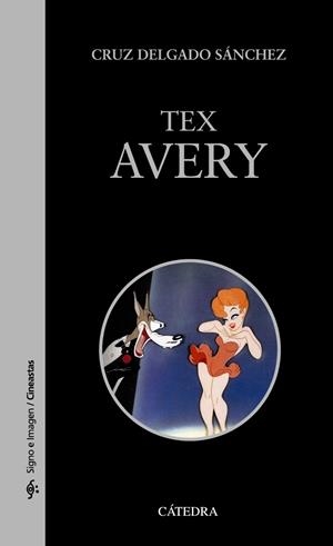 TEX AVERY | 9788437632261 | DELGADO SÁNCHEZ, CRUZ | Llibreria Online de Vilafranca del Penedès | Comprar llibres en català