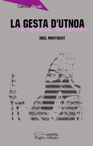 LA GESTA D'UTNOA | 9788479353841 | MONTAGUT, ABEL | Llibreria L'Odissea - Libreria Online de Vilafranca del Penedès - Comprar libros